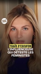 Thaïs d'Escufon, l'influenceuse qui déteste les femmes