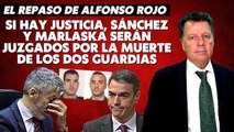 Alfonso Rojo: “Si hay Justicia, Sánchez y Marlaska serán jugados por la muerte de la dos guardias”