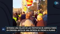 Detenida una mujer en las protestas de agricultores en Córdoba antes de una entrega de premio a Planas