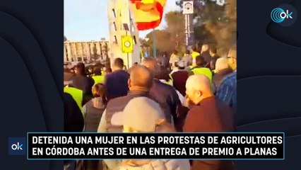 Detenida una mujer en las protestas de agricultores en Córdoba antes de una entrega de premio a Planas