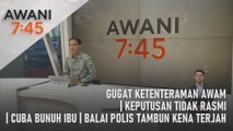 AWANI 7:45 [14/02/2024] – Gugat ketenteraman awam | Keputusan tidak rasmi | Cuba bunuh ibu | Balai Polis Tambun kena terjah