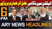 ARY News 6 PM Prime Time Headlines | 14th February 2024 | Fazal Ur Rehman Takes Big Decision