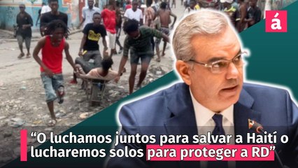 Advierte Abinader sobre Haití: “lucharemos solos para proteger a RD”