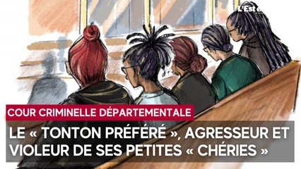 Le « tonton préféré », agresseur et violeur de ses petites « chéries » à la cour criminelle