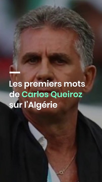 Les premiers mots de Carlos Queiroz sur l’Algérie