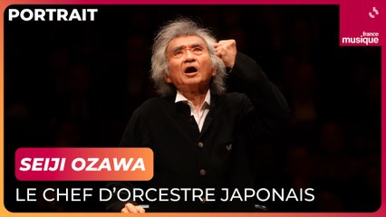 Seiji Ozawa, le maestro japonais à la musicalité française