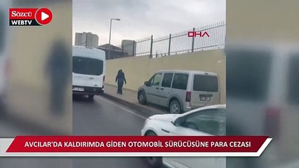 Avcılar'da kaldırımda giden otomobil sürücüsüne para cezası