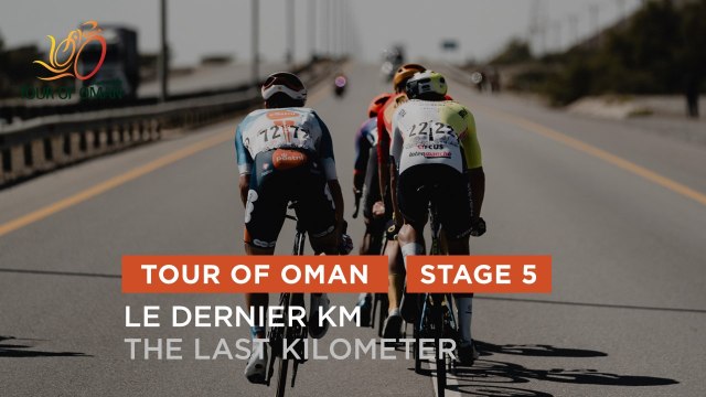 Tour of Oman 2024 - Last Km Stage 5