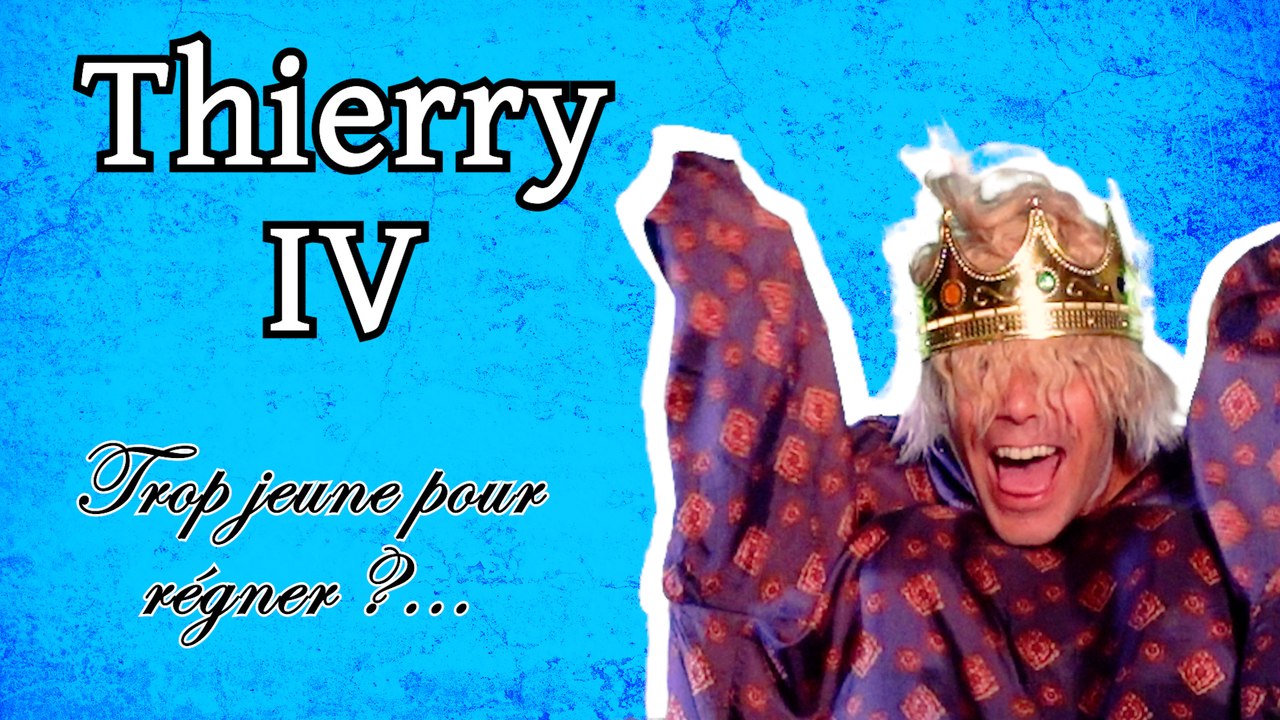 Épisode 44 : Thierry IV