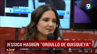 Jessica Hasbún, Orgullo dominicano  | El Show del Mediodía