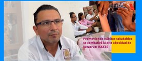 Promoviendo hábitos saludables se combatirá la alta obesidad de Veracruz: ISSSTE