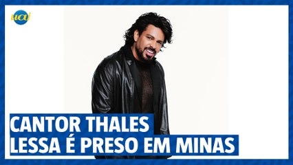 Cantor Thales Lessa foi preso em Minas