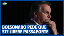 Bolsonaro pede que STF devolva passaporte confiscado