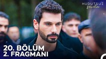 Hudutsuz Sevda 20. Bölüm 2. Fragmanı | Dünyanın Neresinde Olursan Ol...