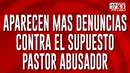 Aparecen más denuncias contra el pastor abusador