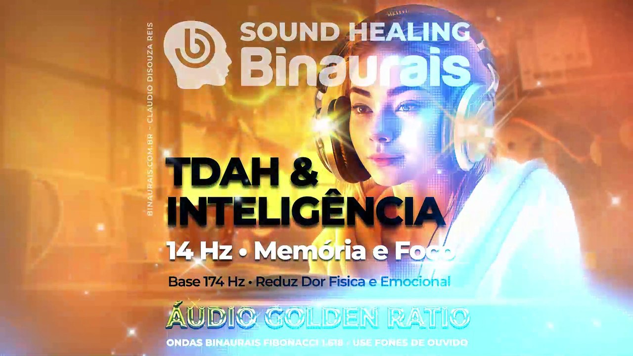 TDAH & INTELIGÊNCIA : Binaural 14 Hz Memória, Foco + 174 Hz Reduz Dor Fisica e Emocional
