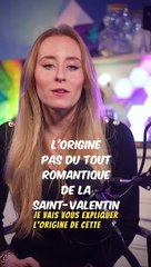 L'origine PAS DU TOUT romantique de la Saint-Valentin !