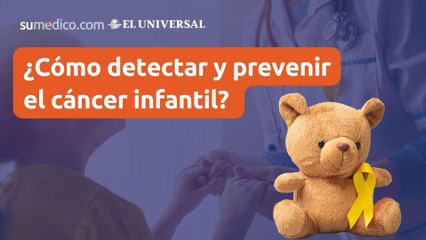 ¿Cómo detectar y prevenir el cáncer infantil?