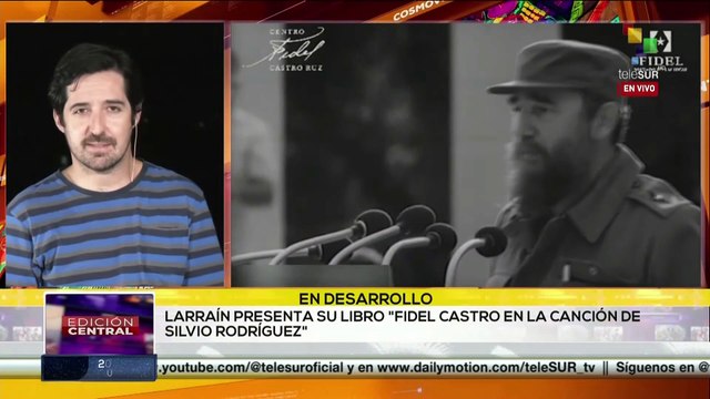 Javier Larraín nos comenta sobre su libro Fidel Castro en la canción de Silvio Rodríguez