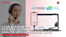 Cuan ala Startup Penyedia Sistem Telepon AI Analitik untuk Performa Sales
