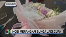 Hobi Merangkai Bunga Jadi Cuan