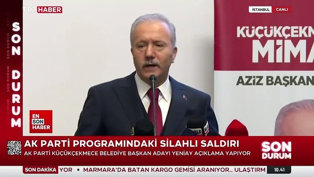 AK Parti programındaki silahlı saldırı: Aziz Yeniay: Bu bir terör saldırısıdır