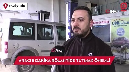 Soğuk günlerde sürüşe başlamadan önce aracı 5 dakika rölantide tutmak önemli