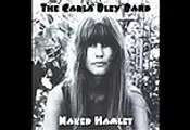 Carla Bley Band & Michael Mantler - bootleg Naked Hamlet 01-28-1972