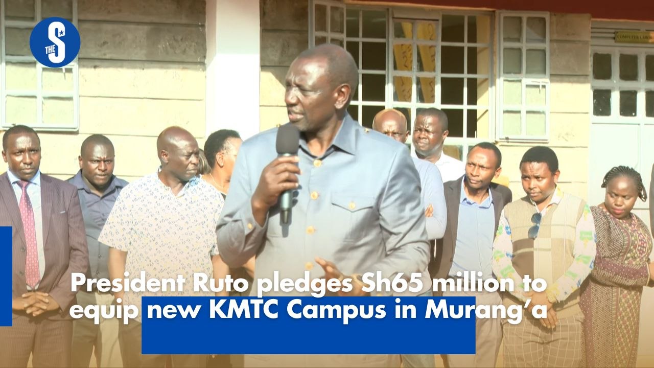 President Ruto pledges Sh65 million to equip new KMTC Campus in Murang’a