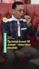Nak kemesraan kekal selamanya, jom ikut tip dari Ustaz Wan Akashah ini.  #keluarga #ustazwanakashah #tilljannah