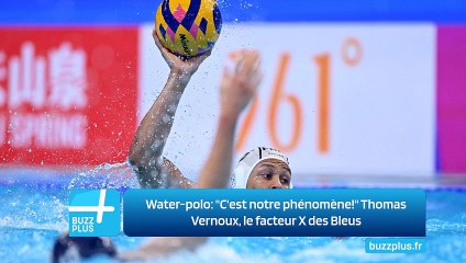 Water-polo: "C'est notre phénomène!" Thomas Vernoux, le facteur X des Bleus