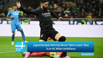 Ligue Europa: Rennes devra "faire corps" face à un AC Milan ambitieux