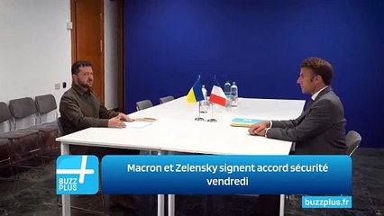 Macron et Zelensky signent accord sécurité vendredi