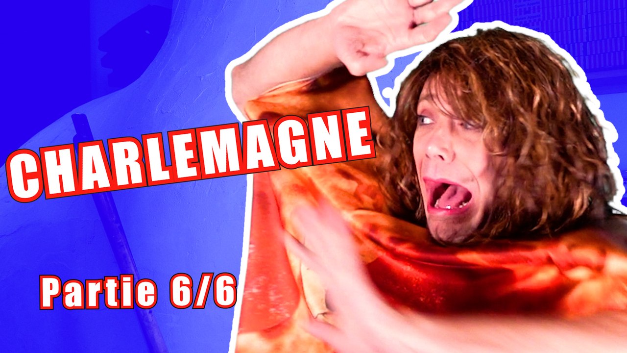Épisode 12 : Charlemagne (6/6)