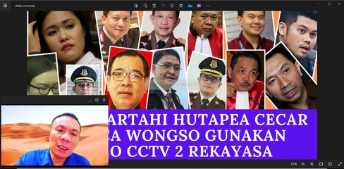 BUKTI 26: HAKIM PARTAHI HUTAPEA CECAR JESSICA WONGSO DENGAN VIDEO CCTV 2 REKAYASA