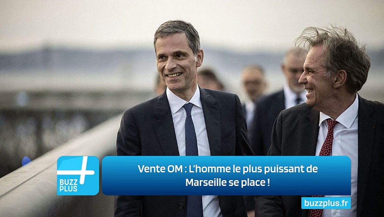 Vente OM ‍: L’homme le plus puissant de Marseille se place ‍!
