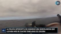 La Policía intercepta en Canarias una narcolancha que llevaba más de cuatro toneladas de cocaína