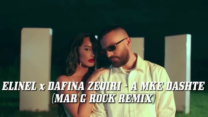 Elinel x Dafina Zeqiri - A Mke Dashte (Remix) 2024