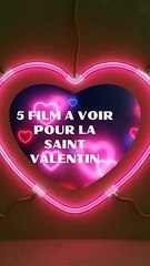 5 films à voir pour la Saint Valentin
