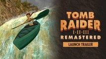 Tomb Raider I-III Remastered - Trailer de lancement