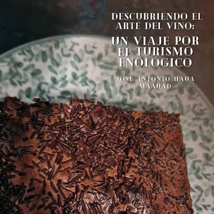 Jose Antonio Haua Maauad- Descubriendo el arte del vino (parte 1)