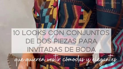 10 looks con conjuntos de dos piezas para invitadas de boda que quieren vestir cómodas y elegantes