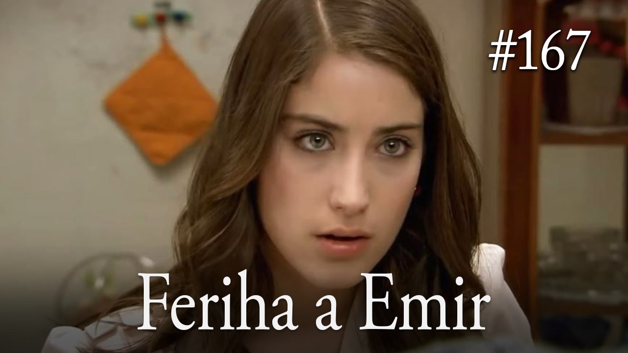 Feriha a Emir #167