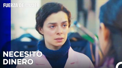 No Tener Dinero Es Lo Peor - Fuerza De Mujer Capitulo 52