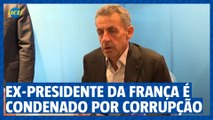 Ex-presidente da França Nicolas Sarkozy é condenado por corrupção