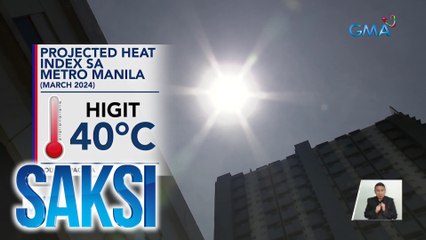 Babala ng PAGASA: Titindi pa ang init ng panahon hanggang sa peak ng El Niño | Saksi