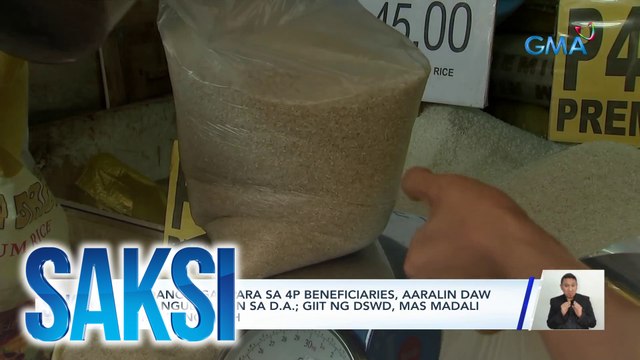 Ayudang bigas para SA 4P beneficiaries, aaralin daw ng pangulo ayon sa D.A.; giit ng DSWD, mas madali pa rin kung cash | Saksi