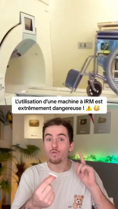 L’utilisation d’une machine a IRM est extremement dangereuse !