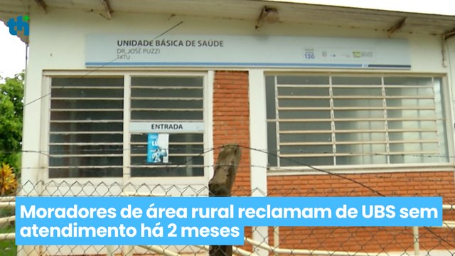 Moradores de área rural reclamam de UBS sem atendimento há 2 meses