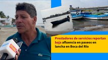 Prestadores de servicios reportan baja afluencia en paseos en lancha en Boca del Río